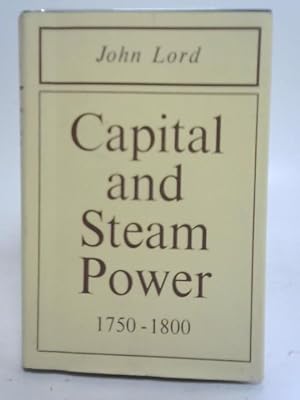Bild des Verkufers fr Capital and Steam Power 1750-1800 zum Verkauf von World of Rare Books
