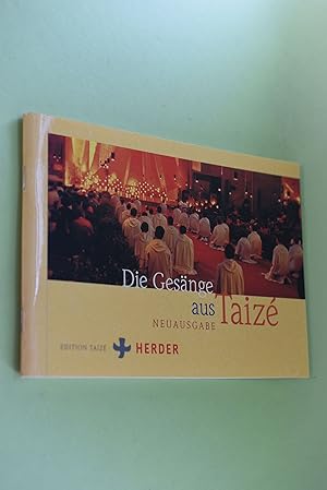 Die Gesänge aus Taizé. Edition Taizé; In Beziehung stehende Ressource: ISBN: 9783451384547; In Be...