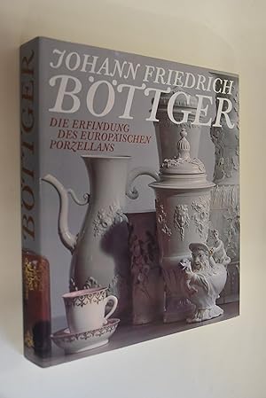 Bild des Verkufers fr Johann Friedrich Bttger: die Erfindung des europischen. Porzellans. Autoren: Willi Goder . [Hrsg. von Rolf Sonnemann u. Eberhard Wchtler] zum Verkauf von Antiquariat Biebusch