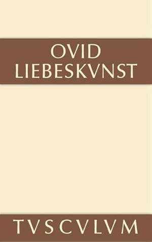 Bild des Verkufers fr Liebeskunst / Ars amatoria zum Verkauf von BuchWeltWeit Ludwig Meier e.K.