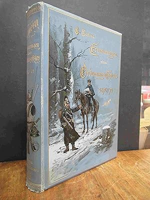 Ernste und heitere Erinnerungen eines Ordonnanzoffiziers im Jahre 1870/71, Illustriert von Ernst ...