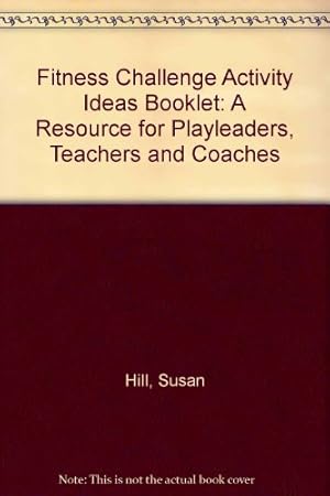 Immagine del venditore per Fitness Challenge Activity Ideas Booklet: A Resource for Playleaders, Teachers and Coaches venduto da WeBuyBooks