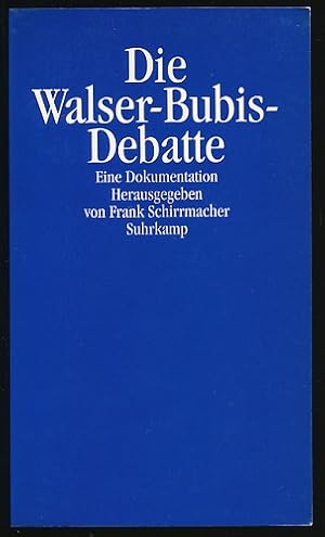 Die Walser-Bubis-Debatte. Eine Dokumentation. Hrsg. von Frank Schirrmacher.