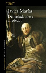 Demasiada nieve alrededor / Javier Marías.