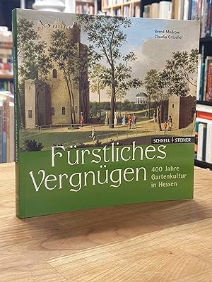 Seller image for Frstliches Vergngen - 400 Jahre Gartenkultur in Hessen, for sale by Antiquariat Orban & Streu GbR