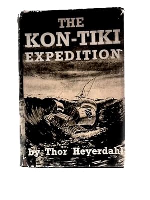 Image du vendeur pour The Kon-tiki Expedition: by Raft Across the South Seas mis en vente par World of Rare Books