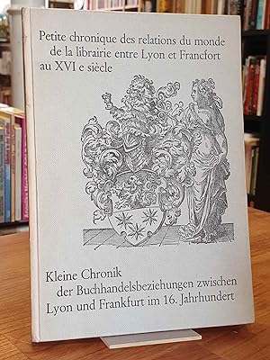 Petite chronique des relations du monde de la librairie entre Lyon et Francfort au XVIe siècle = ...