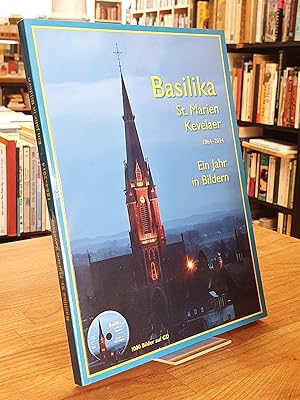 Basilika St. Marien Kevelaer - 1864 - 2014 - Ein Jahr in Bildern - [1000 Bilder auf CD],