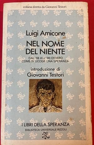 Bild des Verkufers fr Nel nome del niente: Dal '68 all'80, ovvero come si uccide una speranza. zum Verkauf von Plurabelle Books Ltd