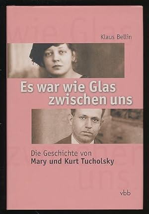 Bild des Verkufers fr Es war wie Glas zwischen uns. Die Geschichte von Mary und Kurt Tucholsky. zum Verkauf von Ballon & Wurm GbR - Antiquariat