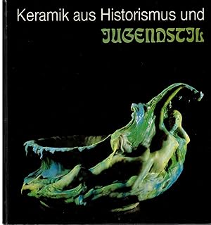 Bild des Verk�ufers f�r Keramik aus Historismus und Jugendstil in Frankreich mit Beispielen aus anderen europ�ischen L�ndern zum Verkauf von Antiquariat Hans W�ger