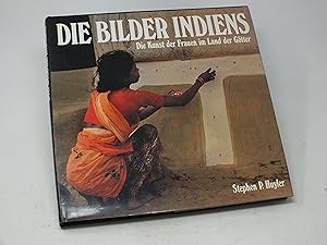 Imagen del vendedor de Die Bilder Indiens - Die Kunst der Frauen im Land der G?tter a la venta por Antiquariat Hans Wger