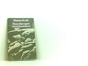 Seller image for Dem Herrgott zuvorkommen. Ein Tatsachenbericht for sale by Book Broker