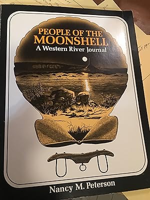 Seller image for Signed x 2. People of the Moonshell: A Western River Journal for sale by Bristlecone Books  RMABA