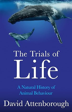 Image du vendeur pour Trials of Life: A Natural History of Animal Behaviour mis en vente par Alpha 2 Omega Books BA