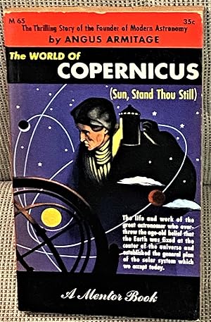 Imagen del vendedor de The World of Copernicus (Sun, Stand Thou Still) a la venta por My Book Heaven