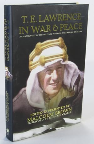 Seller image for T E Lawrence in War and Peace: an Anthology of the Military Writings of Lawrence of Arabia for sale by AJ Scruffles