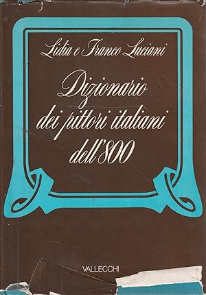 Immagine del venditore per Dizionario dei pittori italiani dell'800 venduto da Messinissa libri