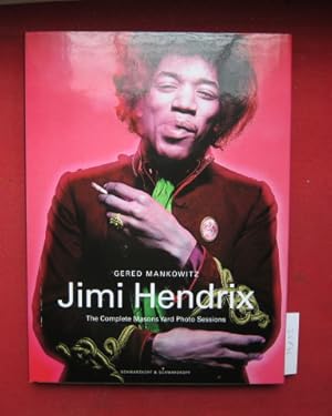 Jimi Hendrix : the complete Masons Yard photo session. [Text: Gered Mankowitz und Anne Litvin. Üb...