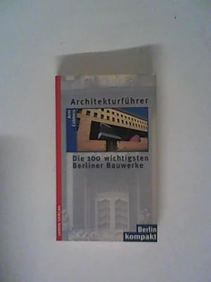 Image du vendeur pour Architekturfhrer: Die 100 wichtigsten Berliner Bauwerke (Berlin Kompakt) mis en vente par ANTIQUARIAT FRDEBUCH Inh.Michael Simon