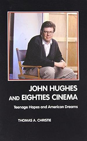 Bild des Verkufers fr John Hughes and Eighties Cinema zum Verkauf von WeBuyBooks