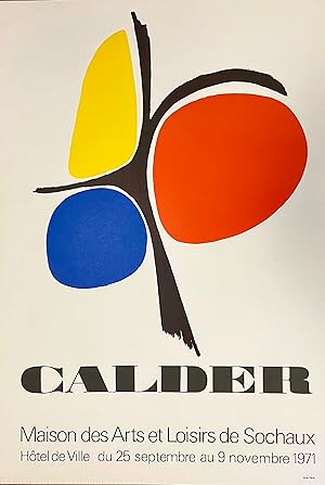 ALEXANDER CALDER: Maison des Arts et Loisirs de Sochaux - Hôtel de ville - du 25 septembre au 9 n...