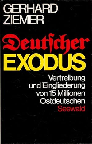 Seller image for Deutscher Exodus : Vertreibung und Eingliederung von 15 Millionen Ostdeutschen. for sale by Versandantiquariat Nussbaum