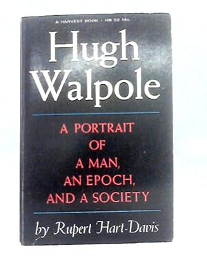 Bild des Verkufers fr Hugh Walpole a Portrait of a Man, an Epoch, and a Society zum Verkauf von World of Rare Books