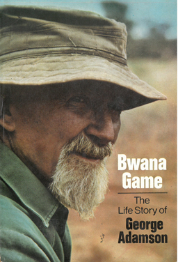 Seller image for Bwana Game. The Life Story of George Adamson for sale by Eaglestones