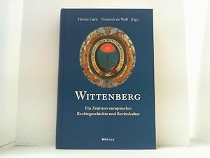 Seller image for Wittenberg. Ein Zentrum europischer Rechtsgeschichte und Rechtskultur. for sale by Antiquariat Uwe Berg