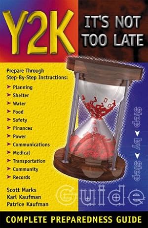 Bild des Verkufers fr Y2K: It's Not Too Late : Complete Preparedness Guide zum Verkauf von WeBuyBooks