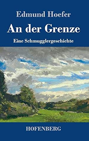 Imagen del vendedor de An der Grenze: Eine Schmugglergeschichte a la venta por WeBuyBooks