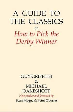 Bild des Verk�ufers f�r A Guide to the Classics : Or How to Pick the Derby Winner zum Verkauf von AHA-BUCH GmbH