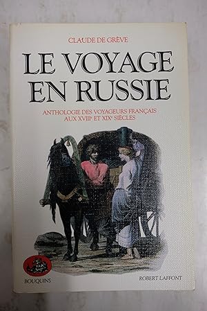 Seller image for Le voyage en Russie. Anthologie des voyageurs franais aux XVIIIe et XIXe sicles for sale by Librairie du Levant