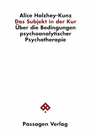 Bild des Verkufers fr Das Subjekt in der Kur : ber die Bedingungen psychoanalytischer Psychotherapie zum Verkauf von AHA-BUCH GmbH