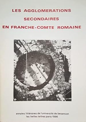 Imagen del vendedor de Les Agglomrations secondaires en Franche-Comt Romaine. a la venta por Librairie Le Trait d'Union sarl.