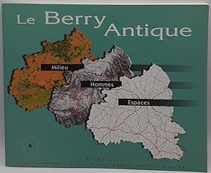 Bild des Verkufers fr Le Berry Antique. Milieu. Homme. Espace. Atlas 2000. zum Verkauf von Librairie Le Trait d'Union sarl.