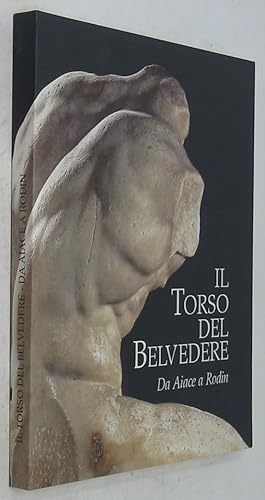 Bild des Verkufers fr Il Torso del Belvedere: Da Aiace a Rodin zum Verkauf von Powell's Bookstores Chicago, ABAA