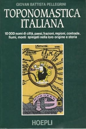 Bild des Verkufers fr Toponomastica Italiana. 10000 nomi di citta, paesi, frazioni, regioni, contrade, fiumi, monti spiegati nella loro rigine e storia. zum Verkauf von Librairie Le Trait d'Union sarl.