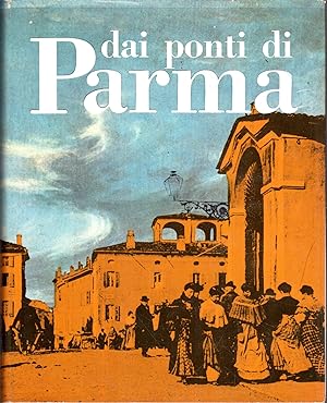 Dai ponti di Parma. Storia, consumi e tradizioni