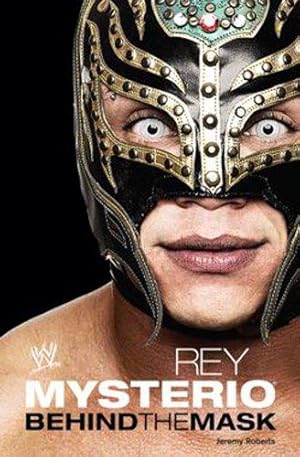 Bild des Verkufers fr Rey Mysterio: Behind the Mask (WWE) zum Verkauf von WeBuyBooks