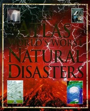 Bild des Verkufers fr Atlas of the World's Worst Natural Disasters zum Verkauf von WeBuyBooks
