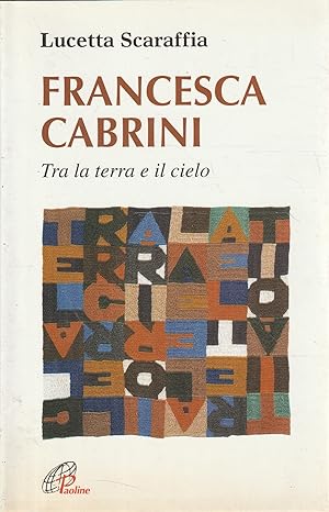 Francesca Cabrini : tra la terra e il cielo