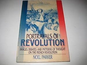 Imagen del vendedor de Portrayals of Revolution: Images, Debates and Patterns of Thought on the French Revolution a la venta por WeBuyBooks