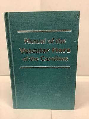 Image du vendeur pour Manual of the Vascular Flora of the Carolinas mis en vente par Chamblin Bookmine