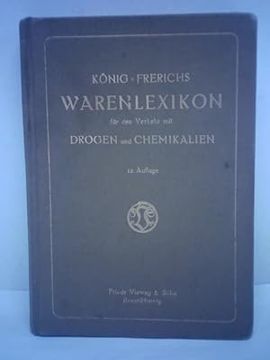 Bild des Verkufers fr Joh. Karl Knig's Warenlexikon fr den Verkehr mit Drogen und Chemikalien mit lateinischen, deutschen, englischen, franzsischen, hollndischen und dnischen Bezeichnungen zum Verkauf von Celler Versandantiquariat