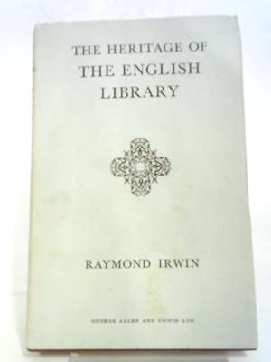 Seller image for The Heritage of the English Library for sale by World of Rare Books