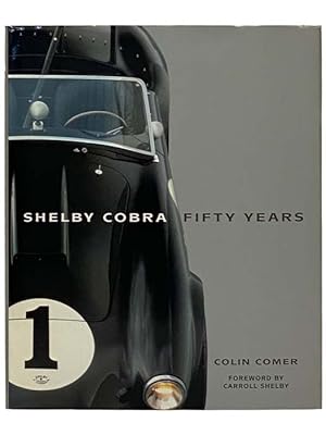 Bild des Verkufers fr Shelby Cobra: Fifty Years zum Verkauf von Yesterday's Muse, ABAA, ILAB, IOBA