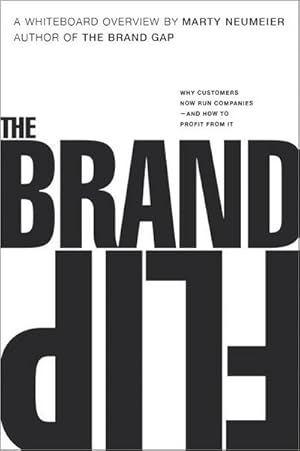 Image du vendeur pour The Brand Flip : Why customers now run companies and how to profit from it mis en vente par AHA-BUCH GmbH