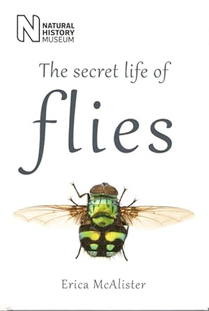 Bild des Verkufers fr The Secret Life of Flies zum Verkauf von PEMBERLEY NATURAL HISTORY BOOKS BA, ABA